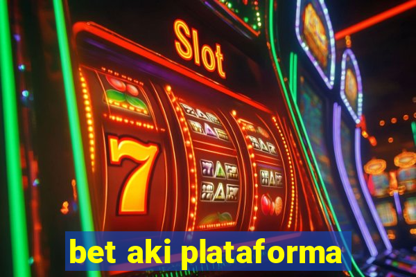 bet aki plataforma